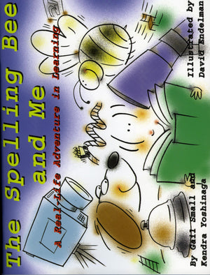 The Spelling Bee and Me: A RealLife Adventure in Learning,Used