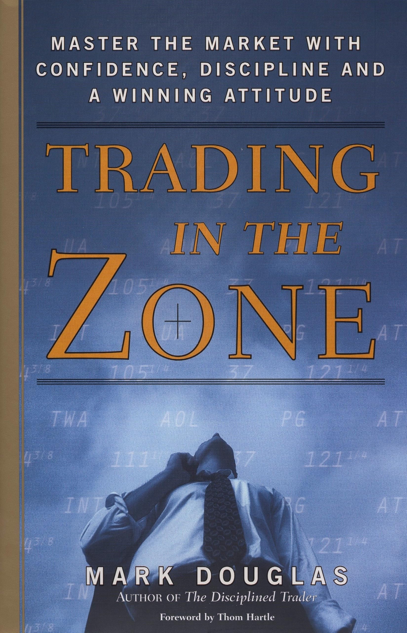 Trading in the Zone: Master the Market with Confidence, Discipline and a Winning Attitude,Used