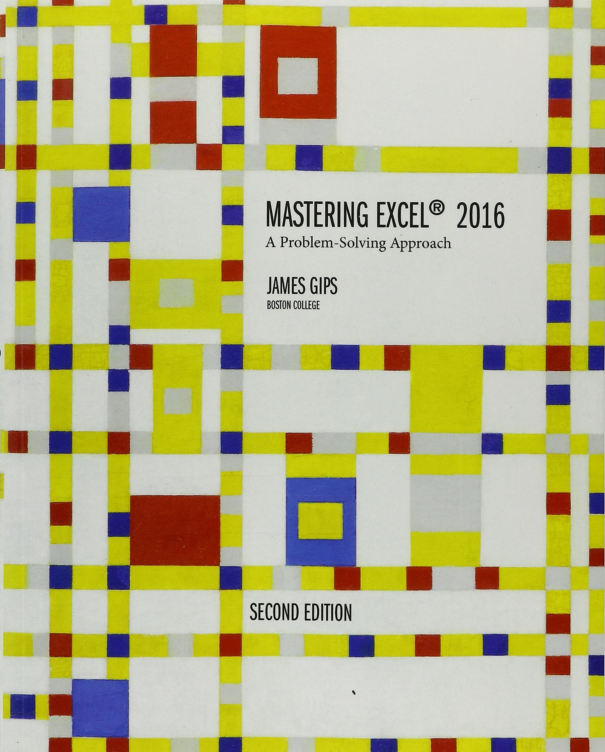 Mastering Excel 2016: A ProblemSolving Approach (2nd Edition),Used