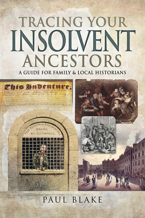 Tracing Your Insolvent Ancestors: A Guide for Family Historians (Tracing Your Ancestors),Used
