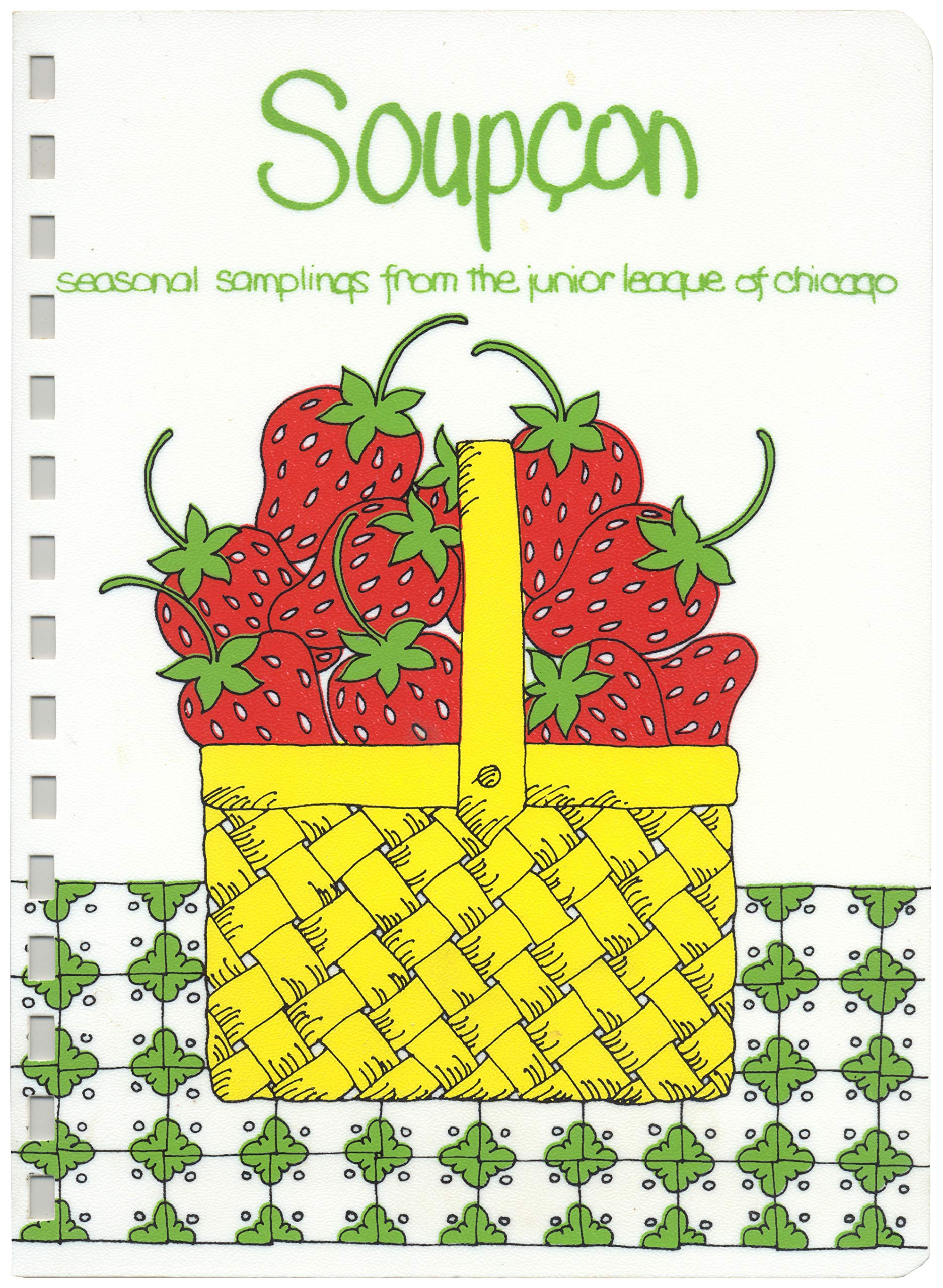 Soupon I: Seasonal Samplings from the Junior League of Chicago,New