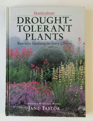 Droughttolerant Plants: Waterwise Gardening For Every Climate,New