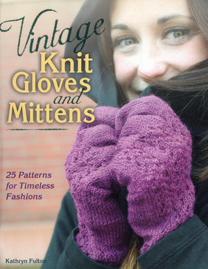 Vintage Knit Gloves And Mittens: 25 Patterns For Timeless Fashions,Used