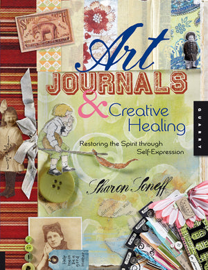 Art Journals and Creative Healing: Restoring the Spirit through SelfExpression,Used