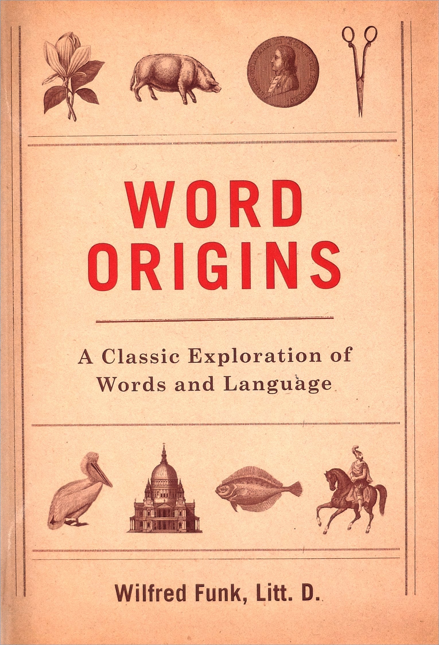 Word Origins: An Exploration and History of Words and Language,Used
