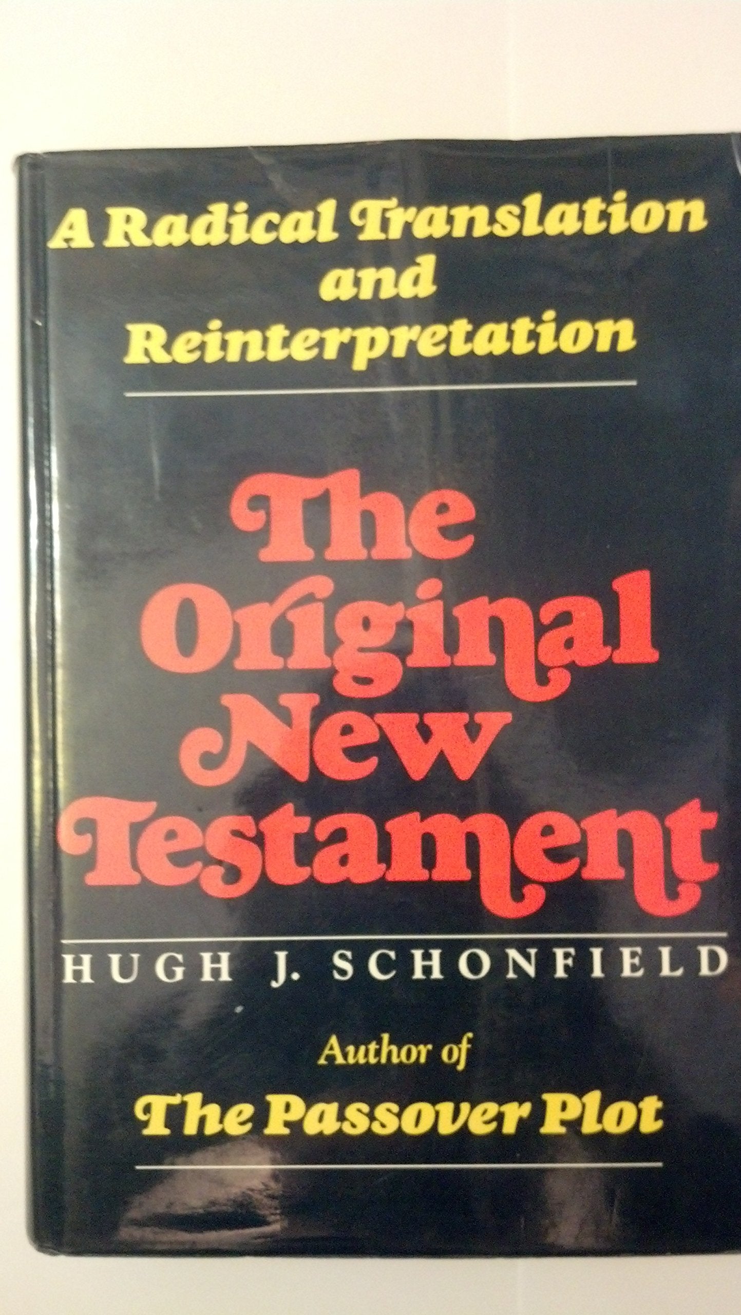 The Original New Testament: A Radical Translation And Reinterpretation,New