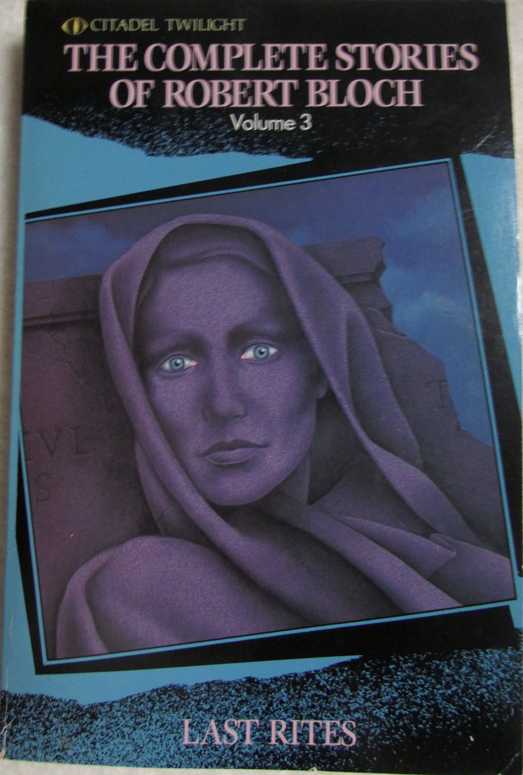 The Complete Stories of Robert Bloch, Volume 3: Last Rites (Complete Stories of Robert Bloch),Used