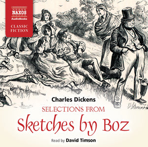 Selections from Sketches by Boz (Naxos Classic Fiction),Used