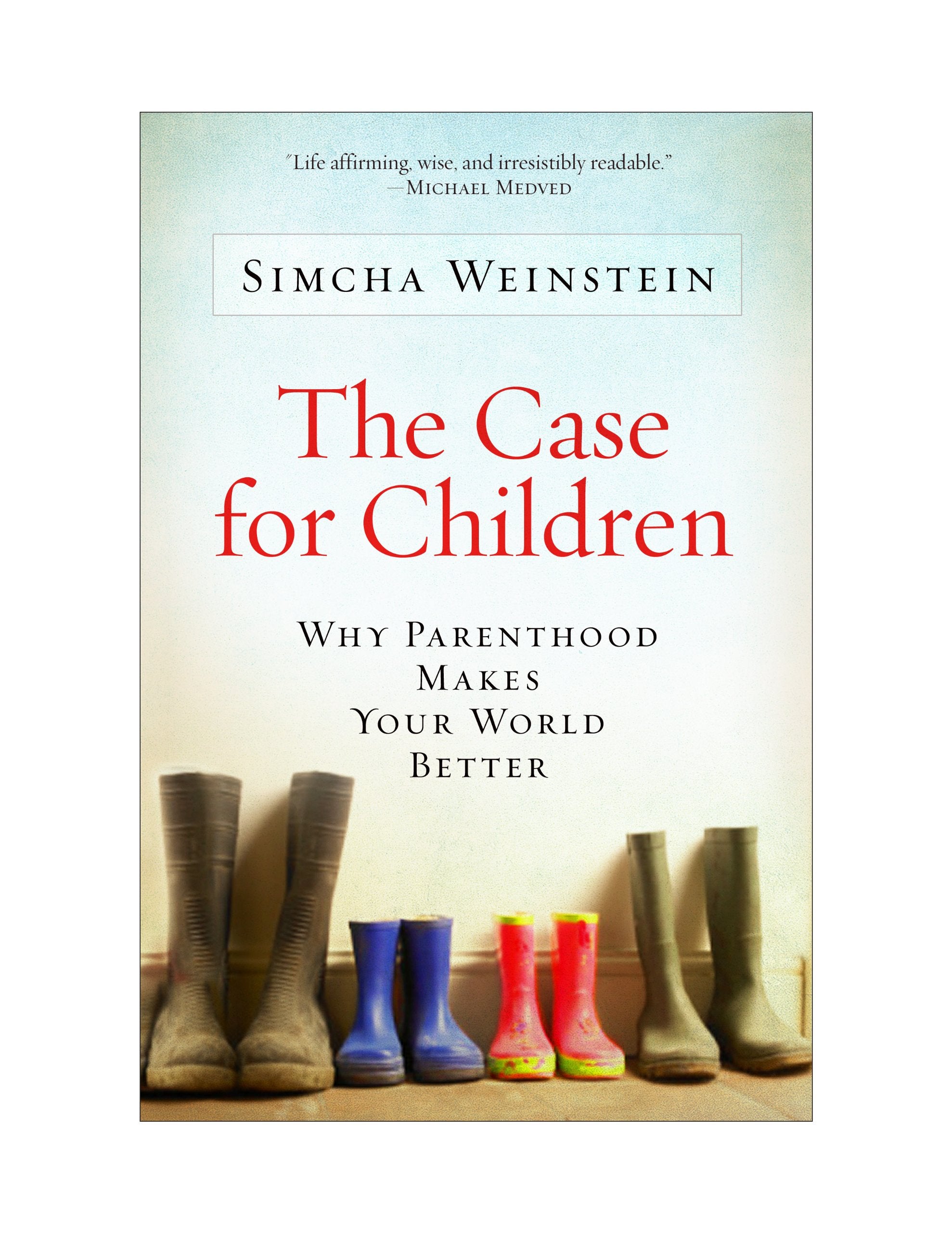 The Case for Children: Why Parenthood Makes Your World Better,Used