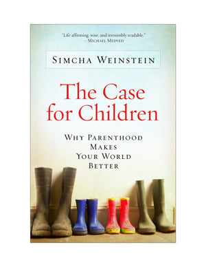 The Case for Children: Why Parenthood Makes Your World Better,Used