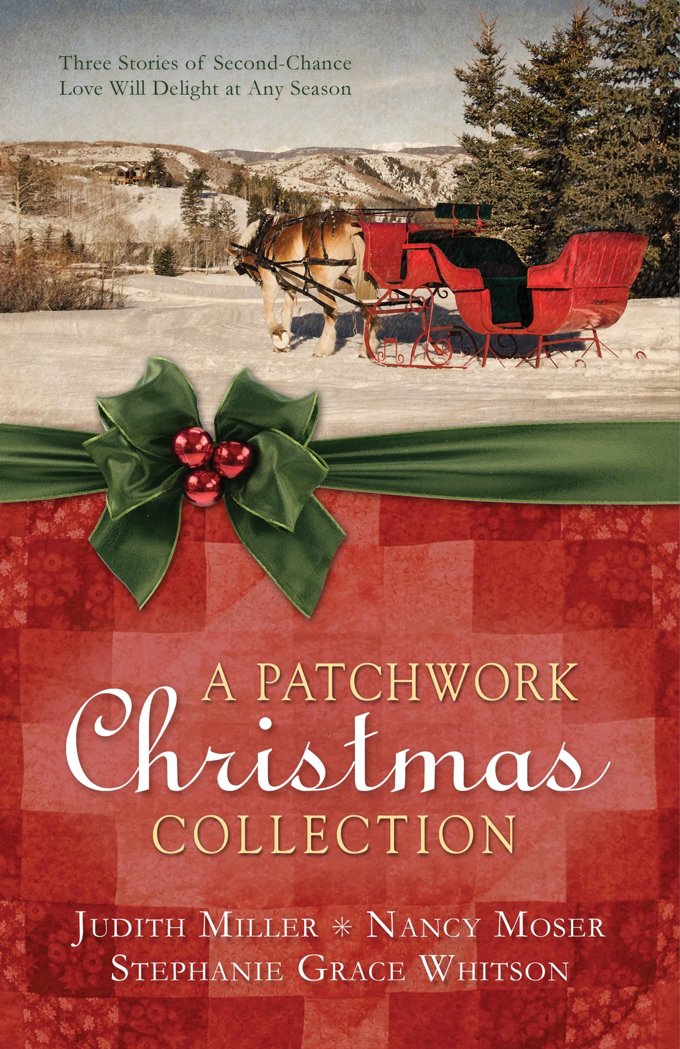 A Patchwork Christmas Collection: Three Stories of SecondChance Love Will Delight at Any Season,Used