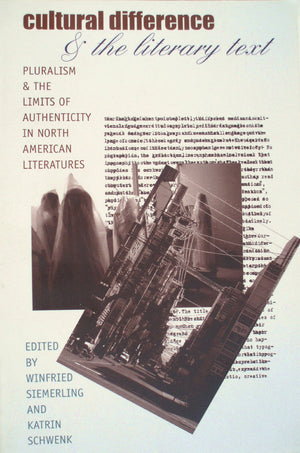 Cultural Difference And The Literary Text: Pluralism And The Limits Of Authenticity In North American Literature,Used