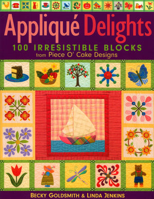 Applique Delights: 100 Irresistible Blocks from Piece O' Cake Designs,Used