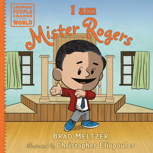 I Am Mister Rogers (Ordinary People Change The World),New