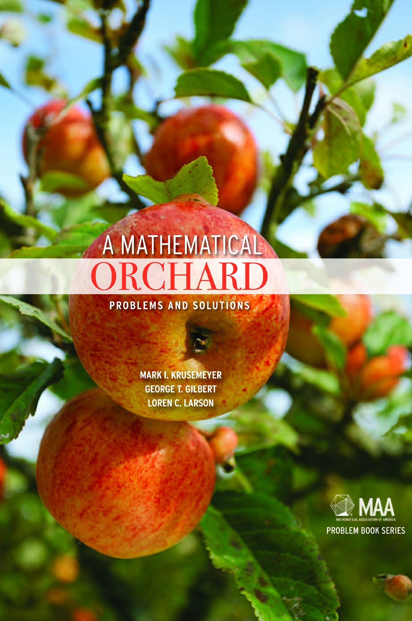 A Mathematical Orchard: Problems and Solutions (MAA Problem Book Series),New