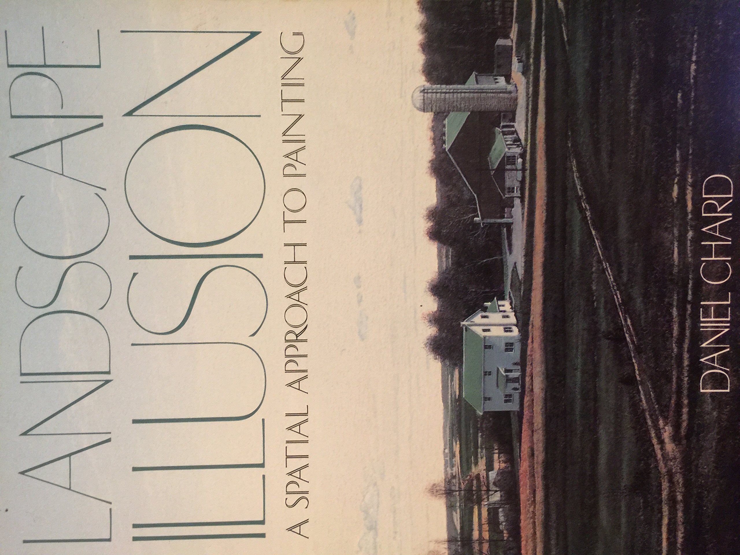 Landscape Illusion: A Spatial Approach to Painting,Used