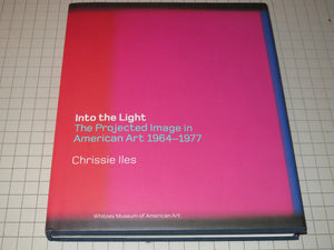 Into the Light: The Projected Image in American Art, 19641977,Used