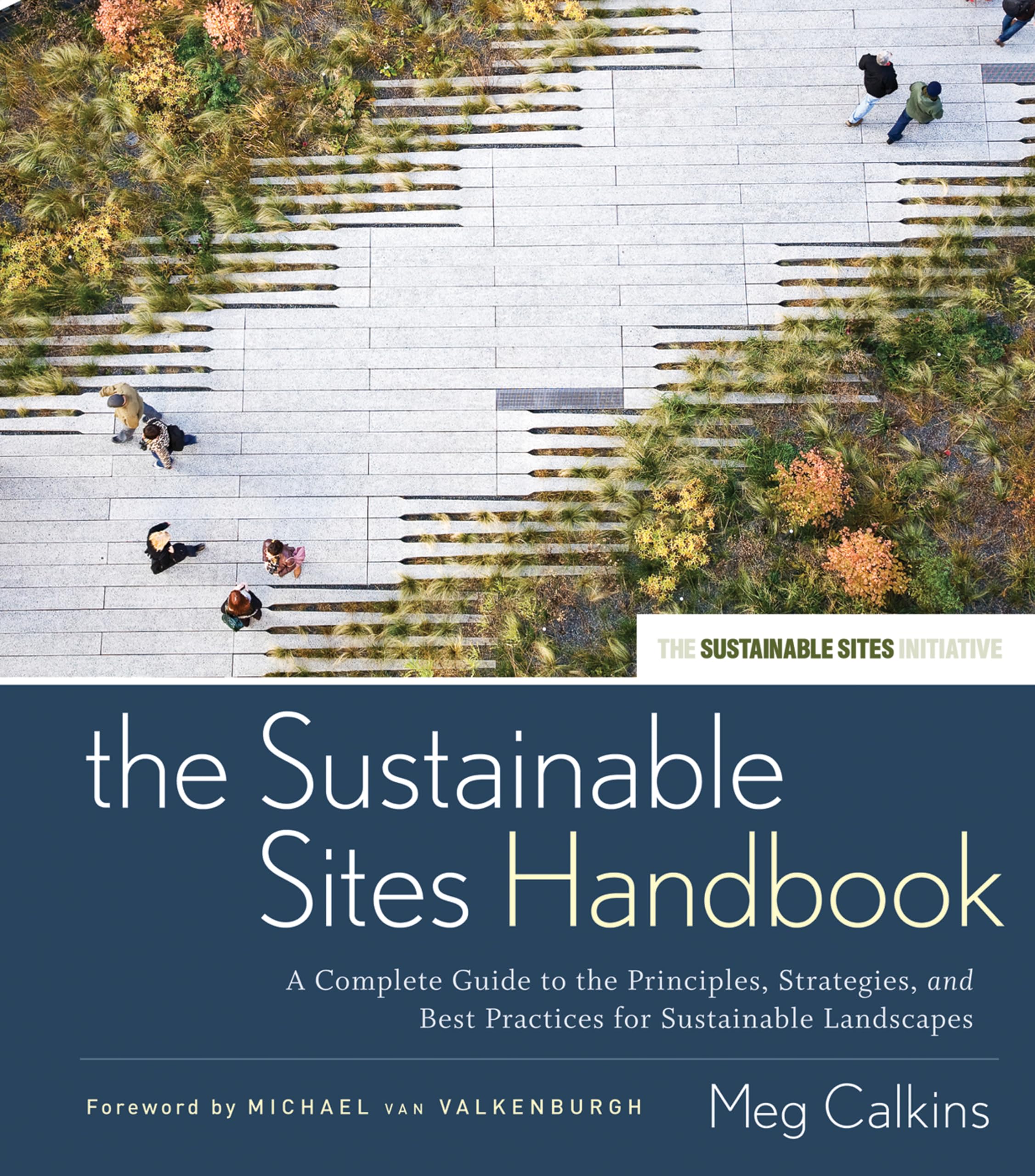 The Sustainable Sites Handbook: A Complete Guide to the Principles, Strategies, and Best Practices for Sustainable Landscapes,Used