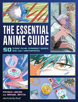 The Essential Anime Guide: 50 Iconic Films, Standout Series, And Cult Masterpieces,New