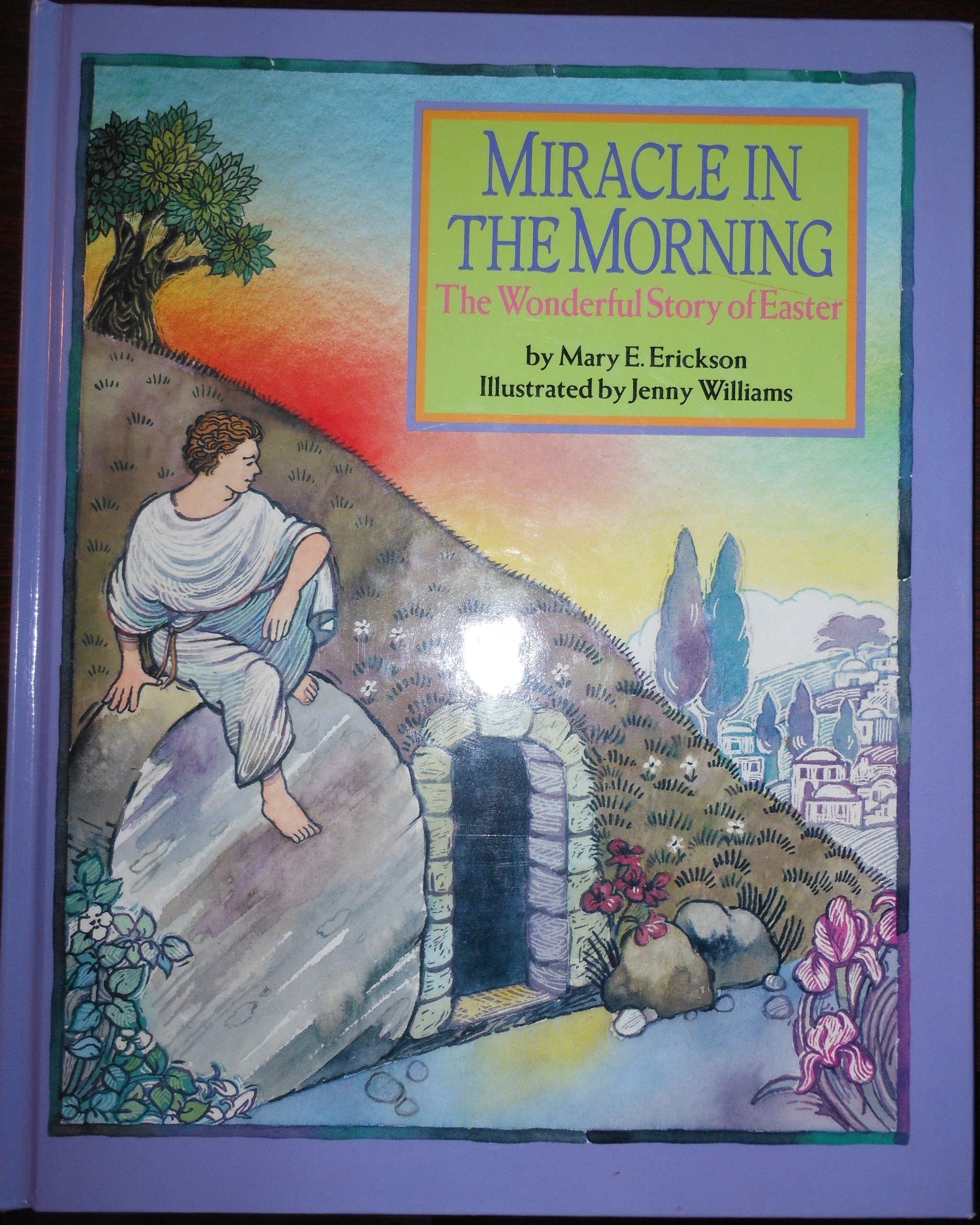 Miracle in the Morning: The Wonderful Story of Easter,Used