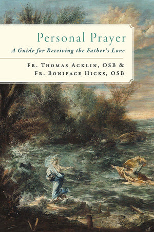 Personal Prayer: A Guide for Receiving the Father's Love,New