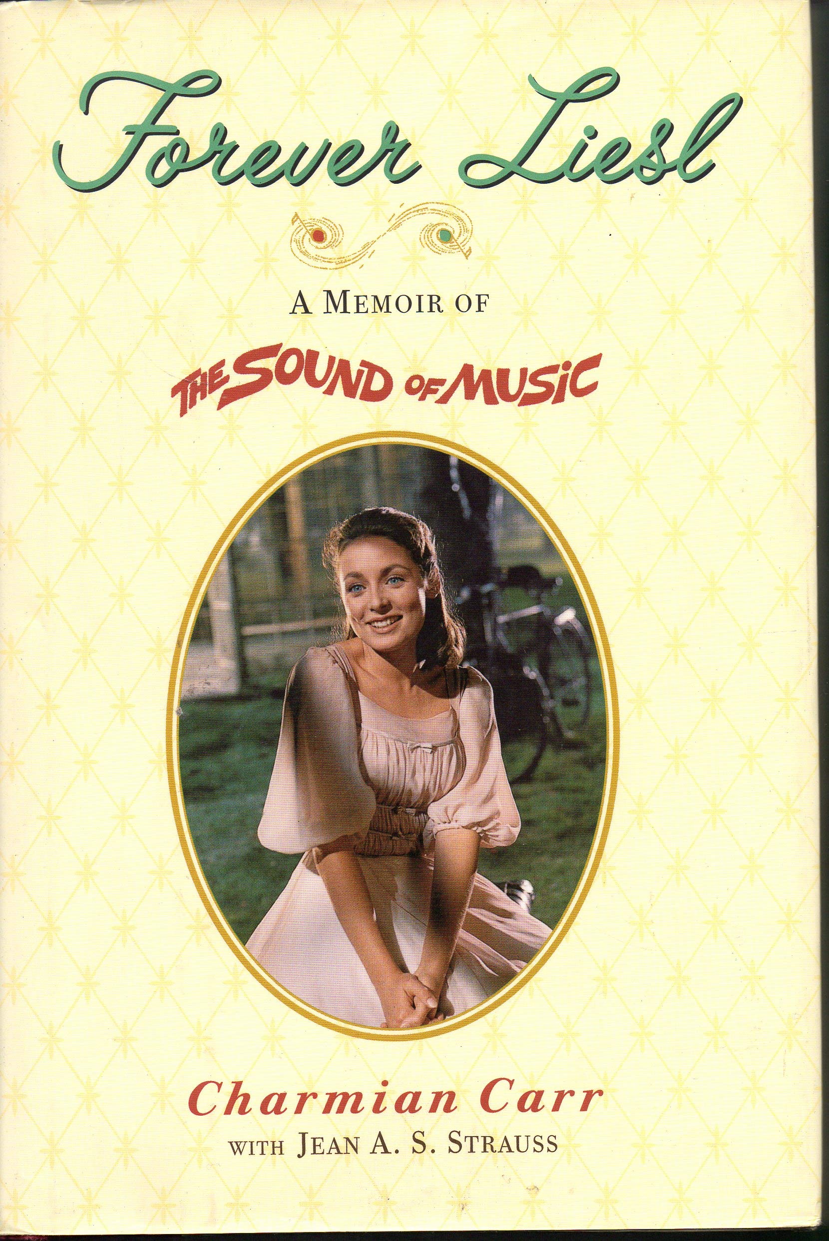 Forever Liesl: A Memoir Of The Sound Of Music,New