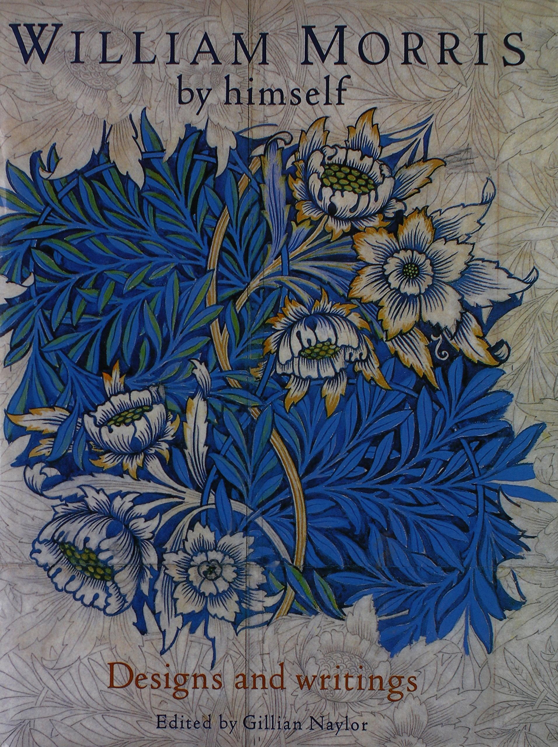William Morris By Himself: Designs And Writings-used