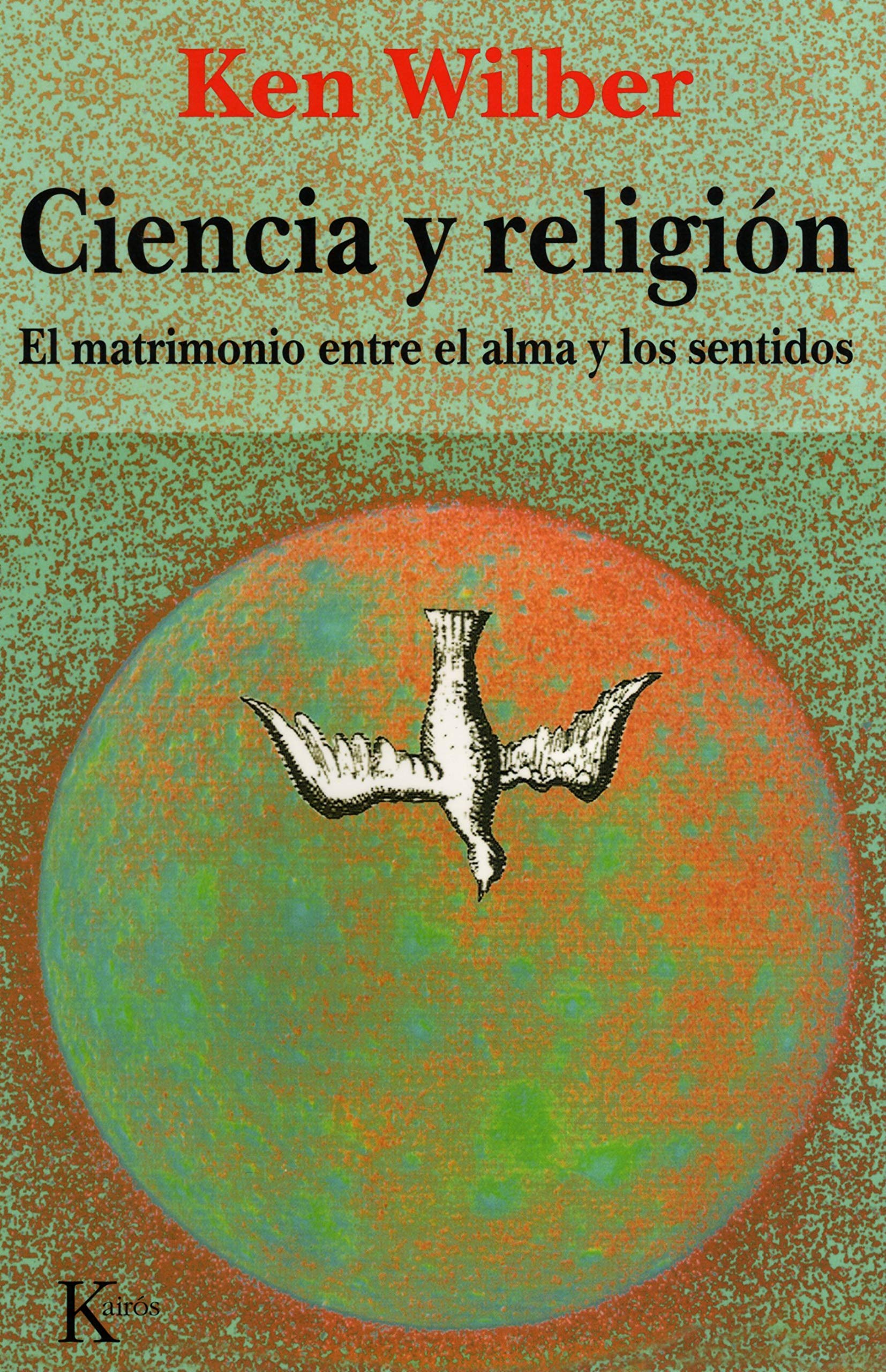 Ciencia Y Religin: El Matrimonio Entre El Alma Y Los Sentidos,Used