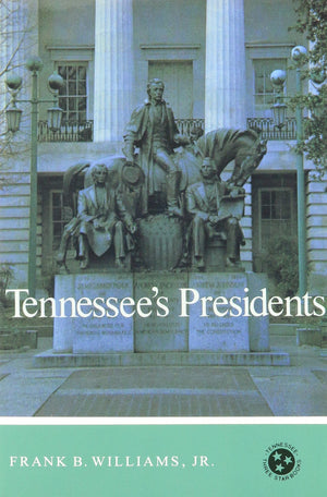Tennessee'S Presidents: Tennessee Three Star Series (Tennessee Three Star Books),New