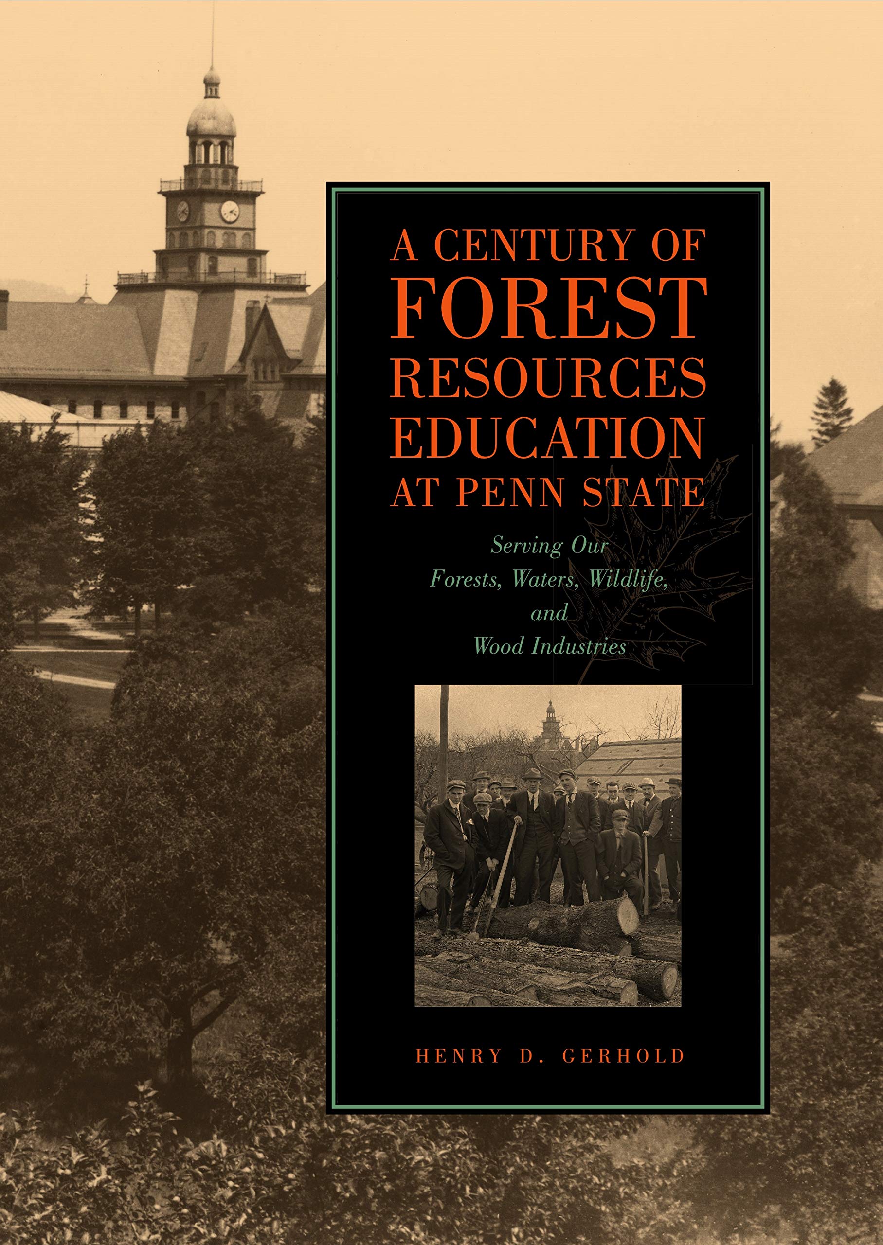 A Century of Forest Resources Education at Penn State: Serving Our Forests, Waters, Wildlife, and Wood Industries,Used