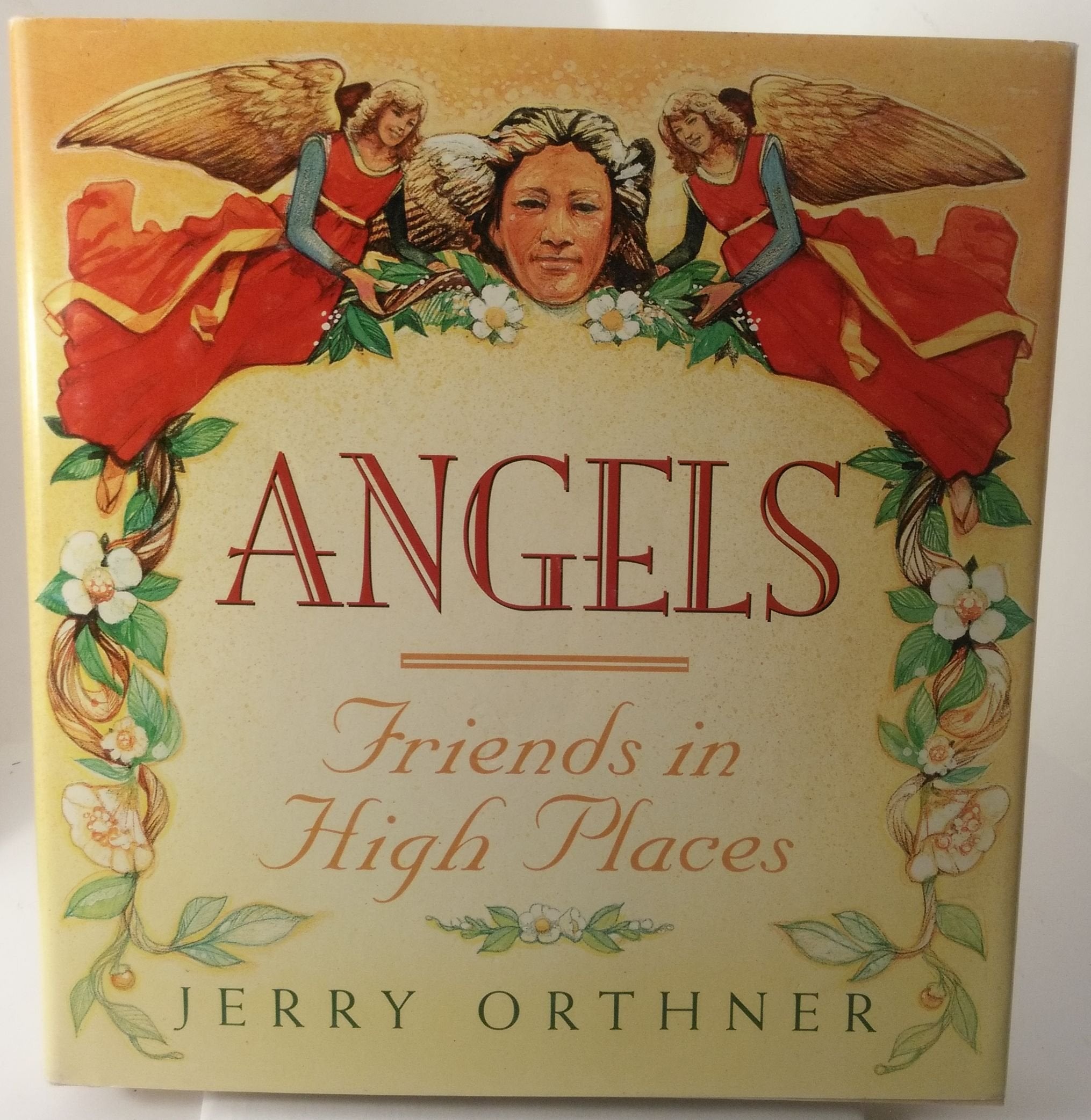 Angels: Friends in High Places; Who They Are and What They Do,Used