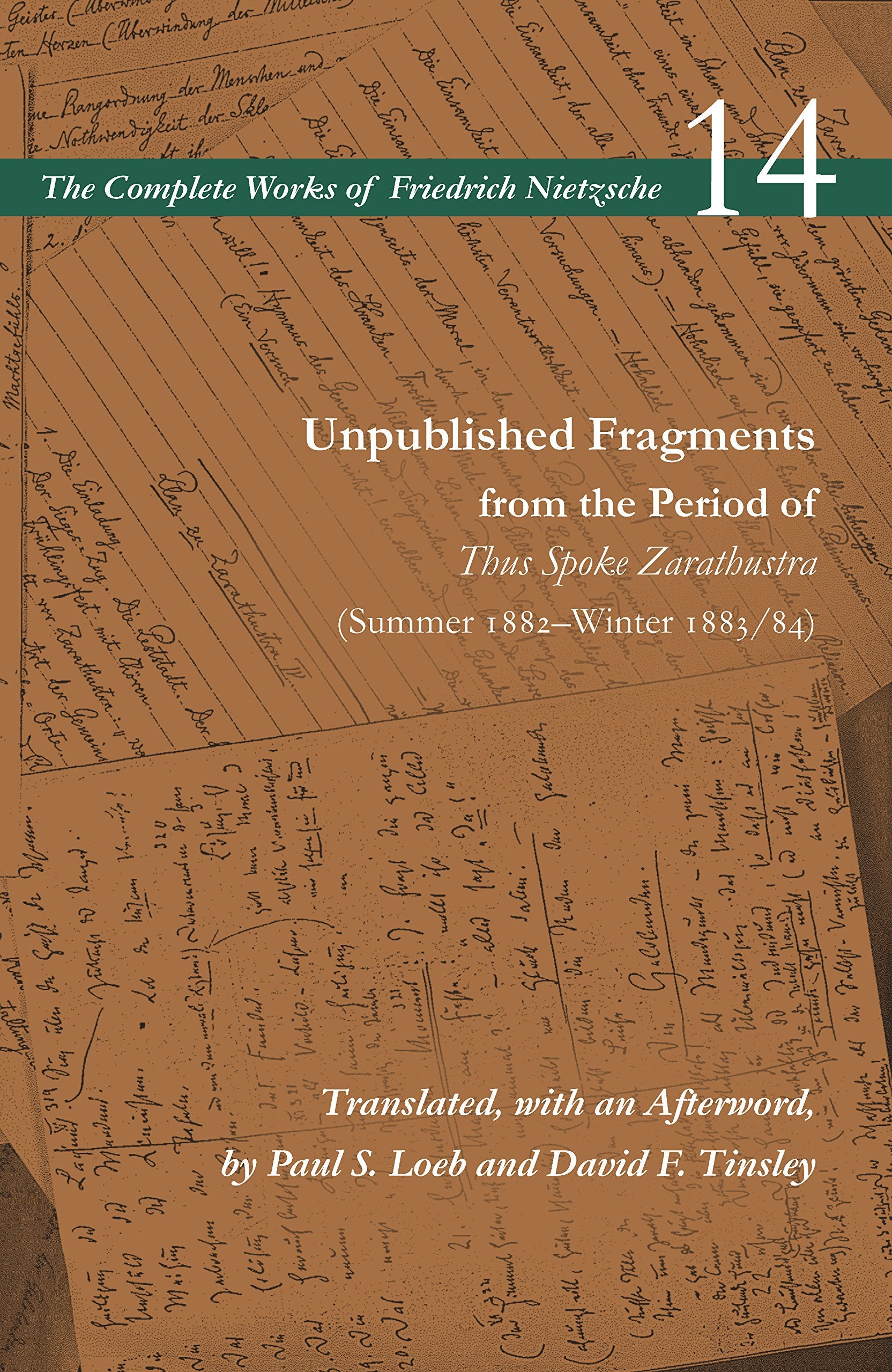 Unpublished Fragments From The Period Of Thus Spoke Zarathustra (Summer 1882Winter 1883/84): Volume 14 (The Complete Works Of F,Used