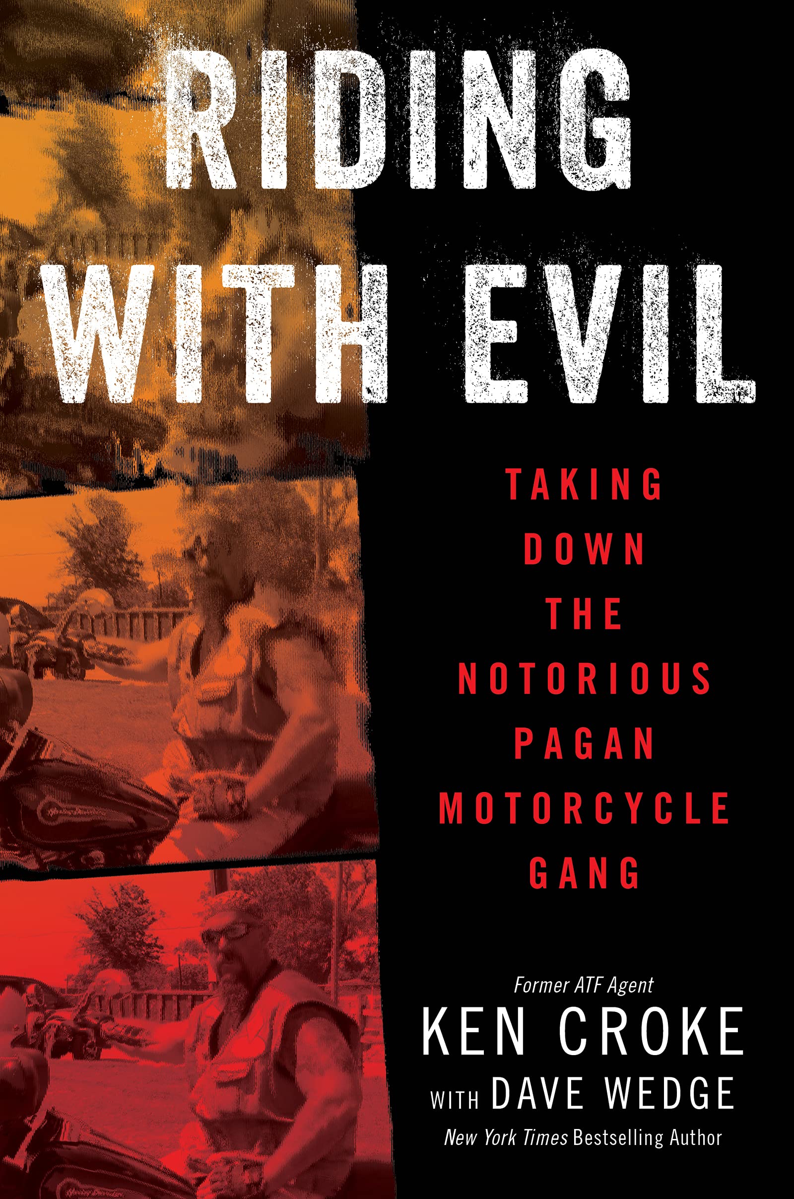 Riding With Evil: Taking Down The Notorious Pagan Motorcycle Gang-used
