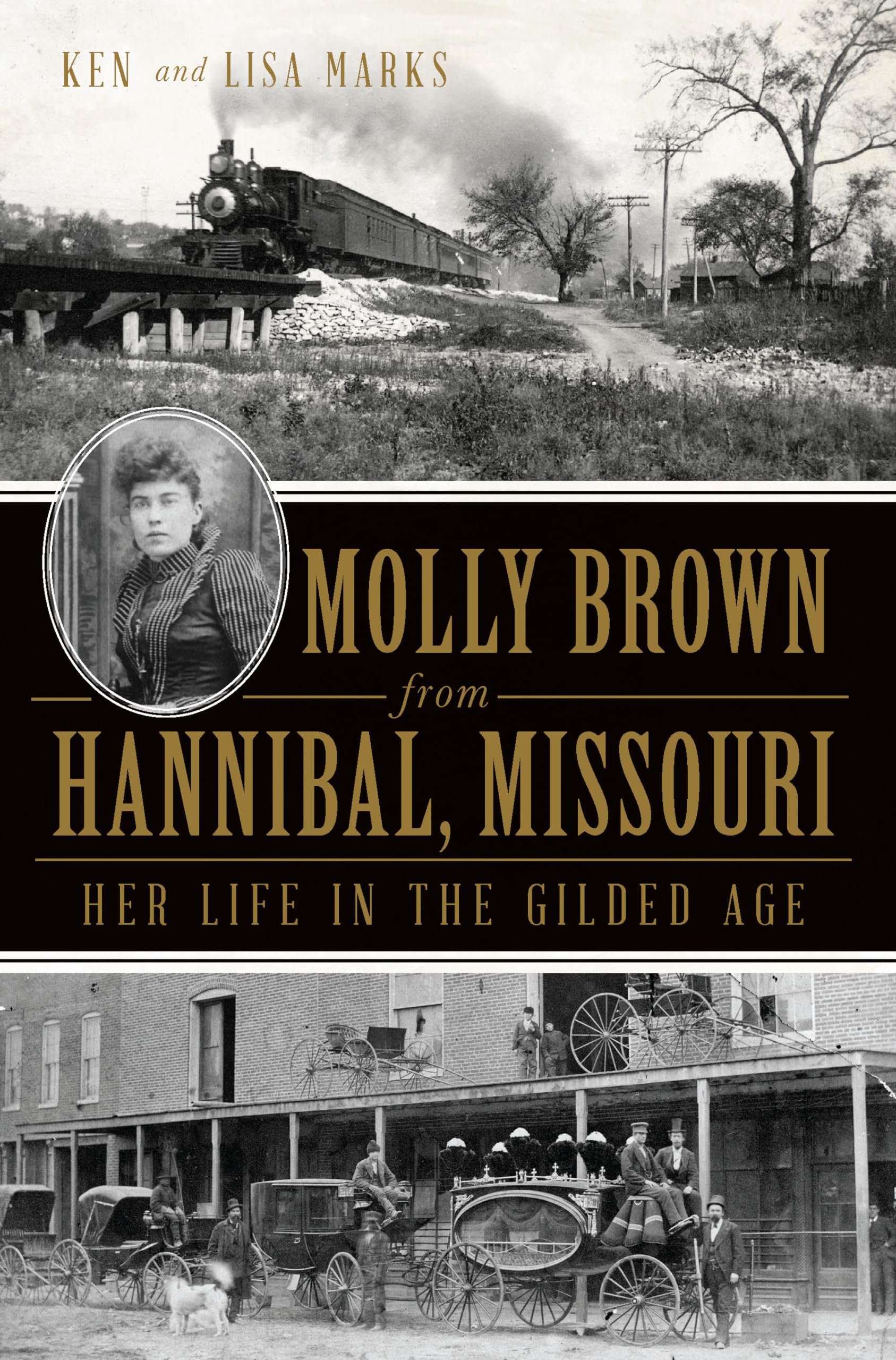 Molly Brown from Hannibal, Missouri: Her Life in the Gilded Age,Used