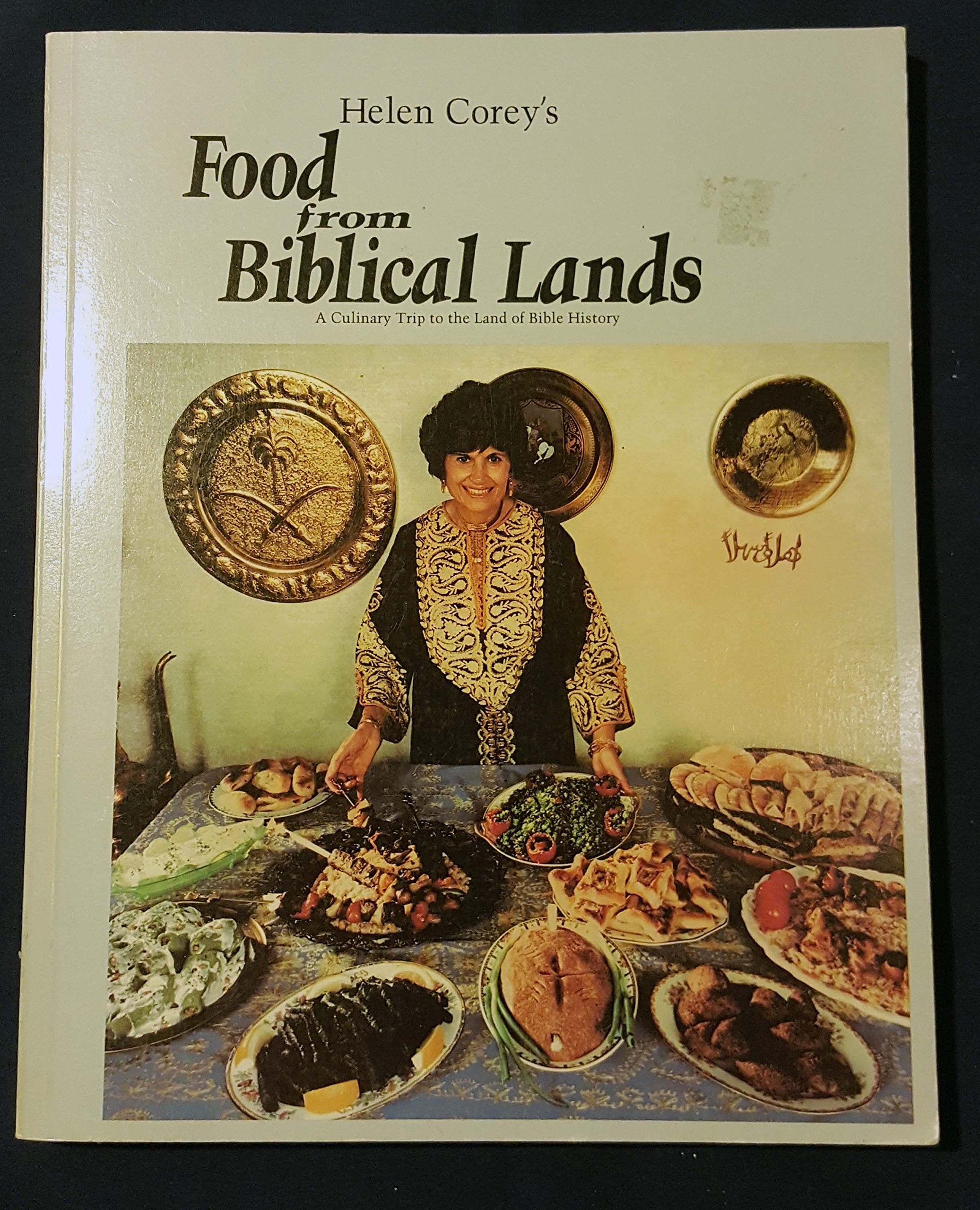 Helen Corey Food from Biblical Lands Cookbook - Culinary Journey through Bible History, Revised Edition