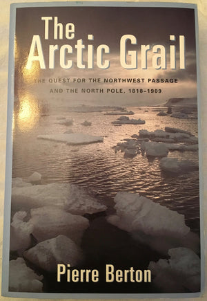 The Arctic Grail: The Quest for the Northwest Passage and The North Pole, 18181909,Used