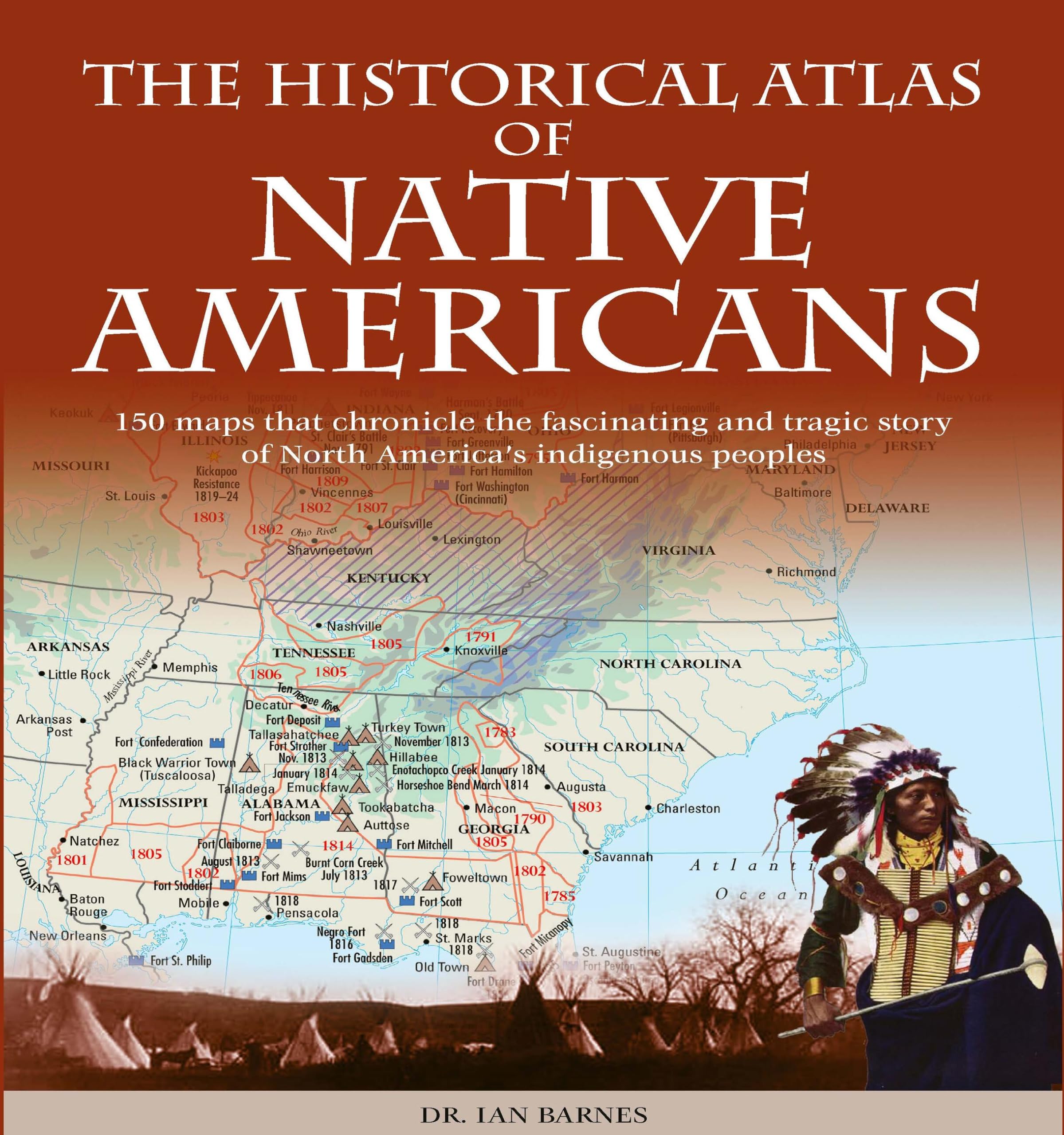 Historical Atlas Of Native Americans: 150 Maps Chronicle The Fascinating And Tragic Story Of North America'S Indigenous Peoples -used