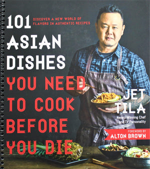 101 Asian Dishes You Need To Cook Before You Die: Discover A New World Of Flavors In Authentic Recipes,New