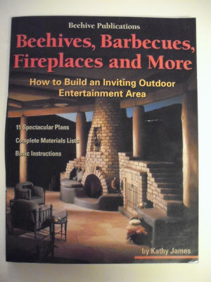Beehives, Barbecues, Fireplaces, And More: How To Build An Inviting Outdoor Entertainment Area : 15 Spectacular Plans, Complete,New