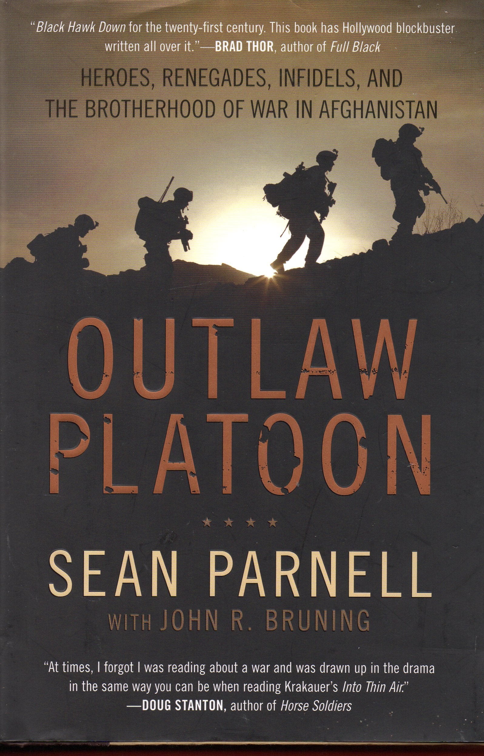 Outlaw Platoon: Heroes, Renegades, Infidels, and the Brotherhood of War in Afghanistan,New