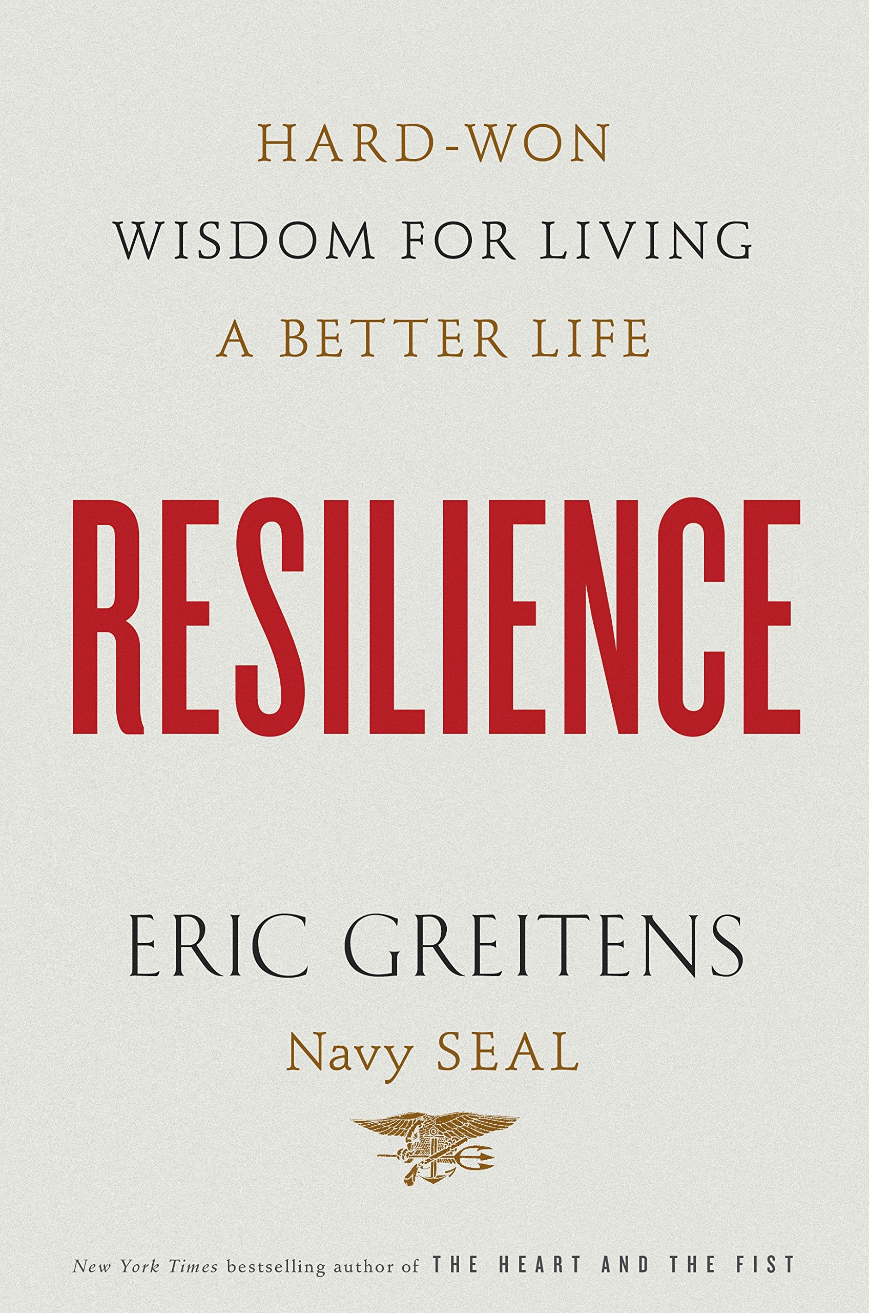Resilience: HardWon Wisdom for Living a Better Life