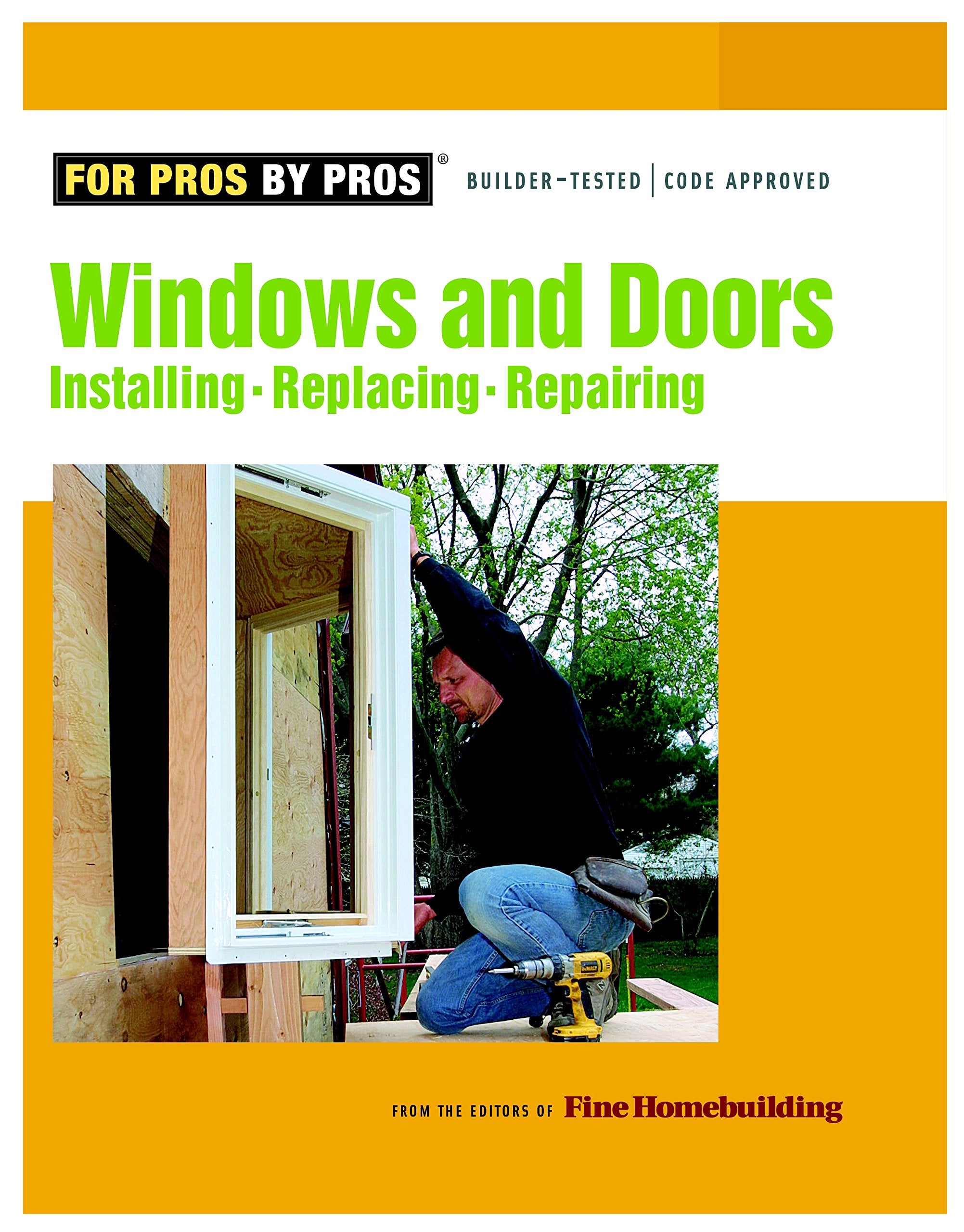 Windows & Doors: Installing, Repairing, Replacing (For Pros By Pros),Used
