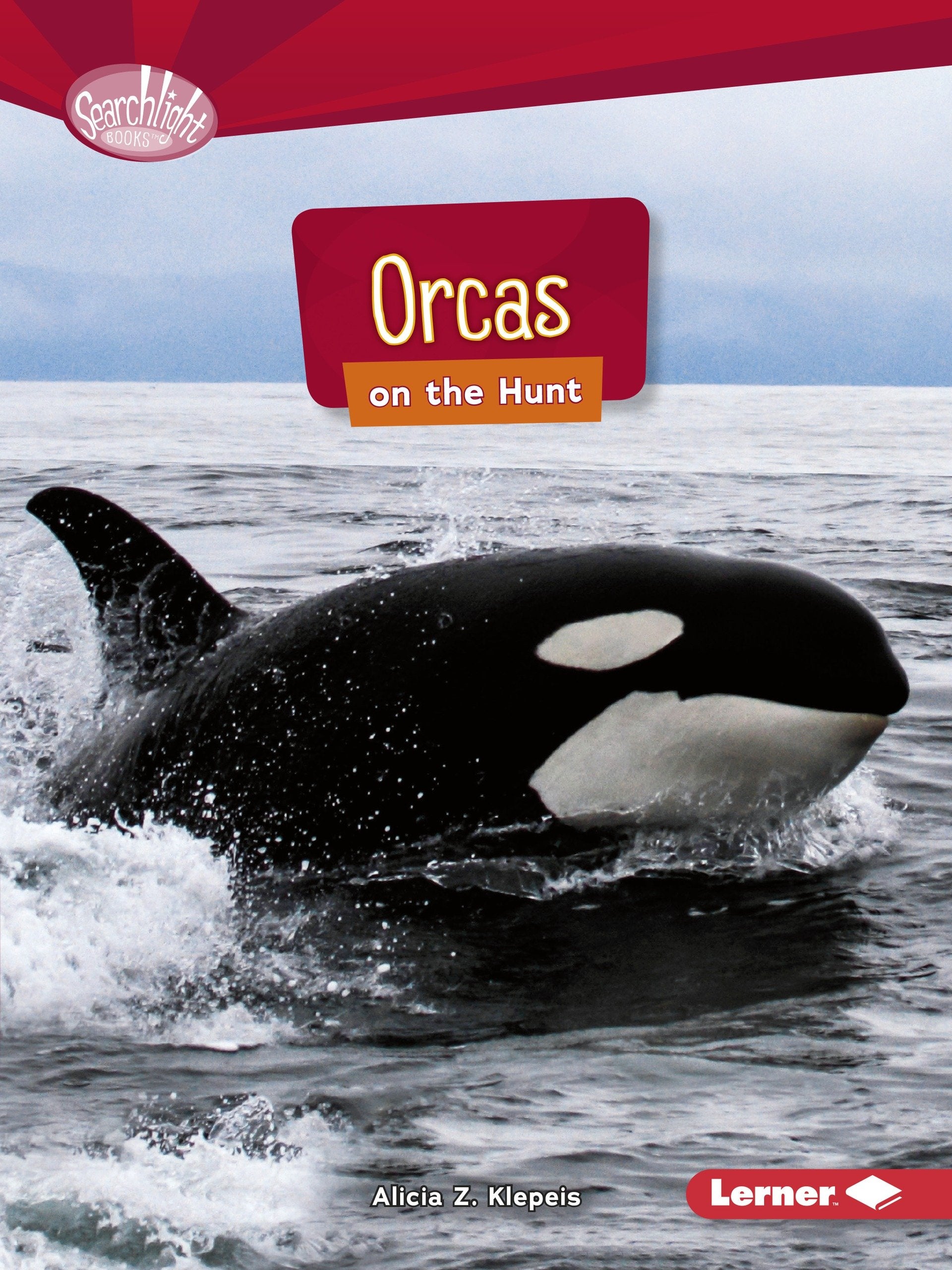 Orcas on the Hunt (Searchlight Books   Predators),Used