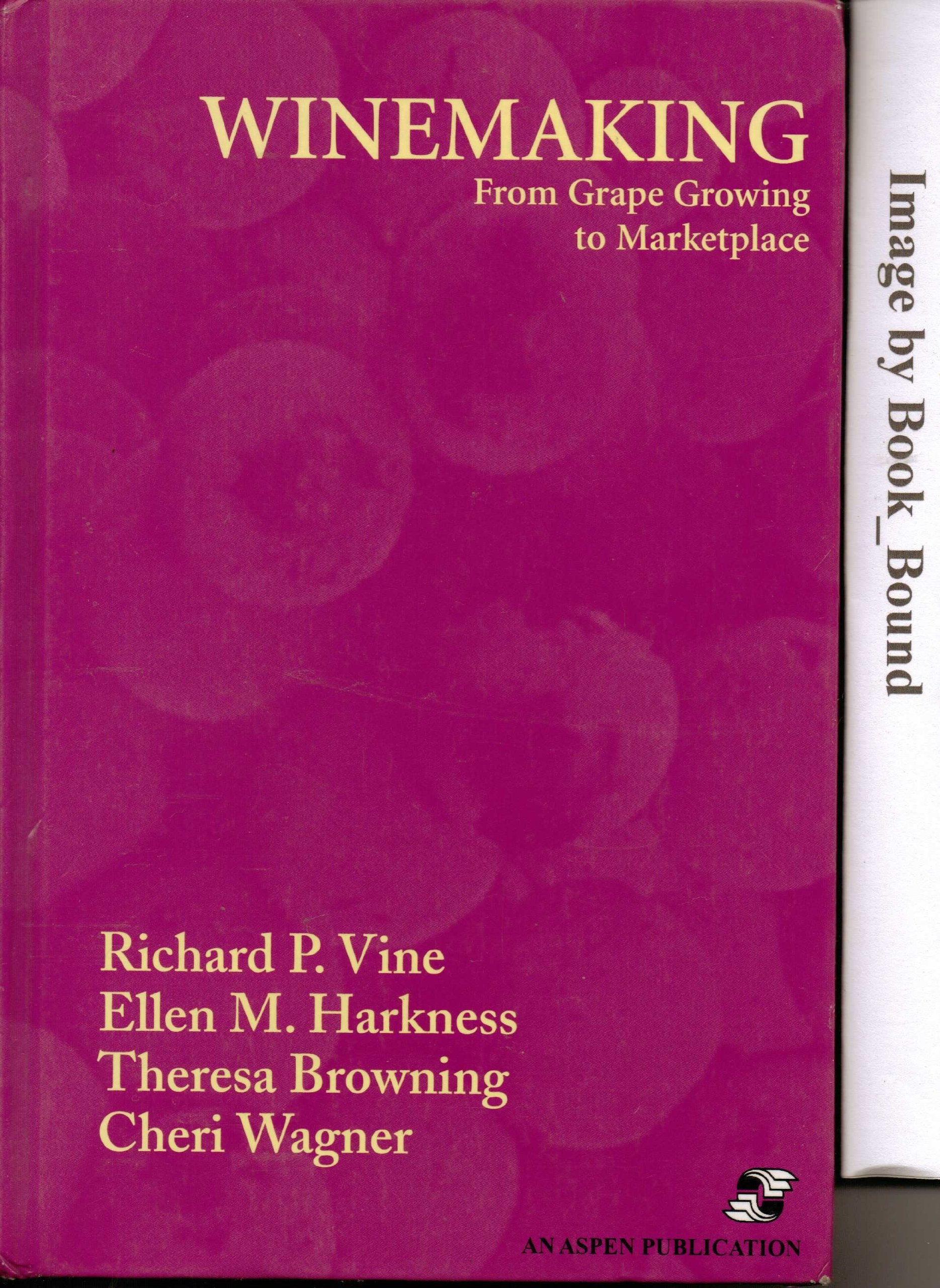 Winemaking: From Grape Growing To Marketplace (CHAPMAN & HALL ENOLOGY LIBRARY),Used