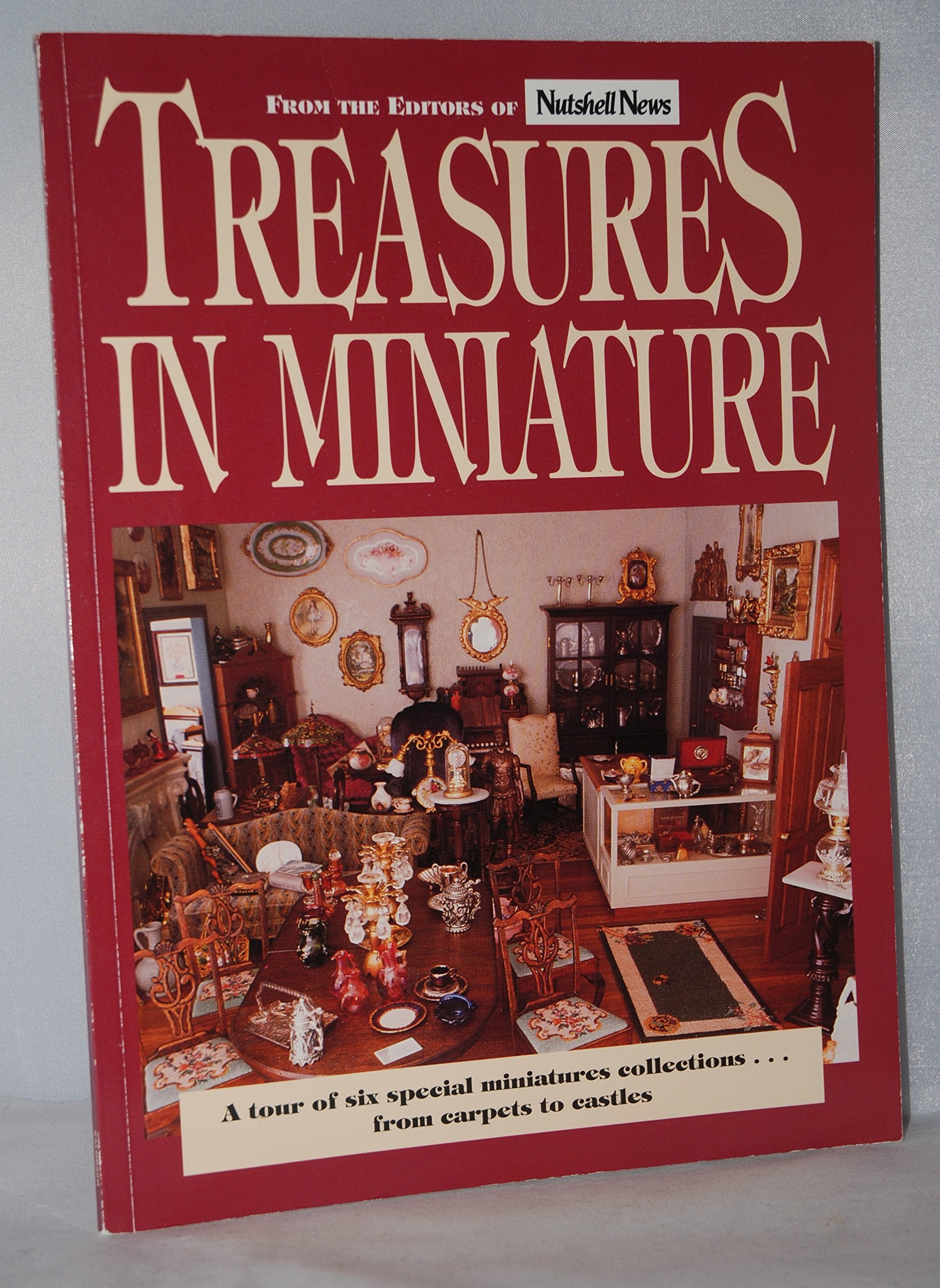 Treasures in Miniature: A Tour of Six Special Miniatures CollectionsFrom Carpets to Castles,Used