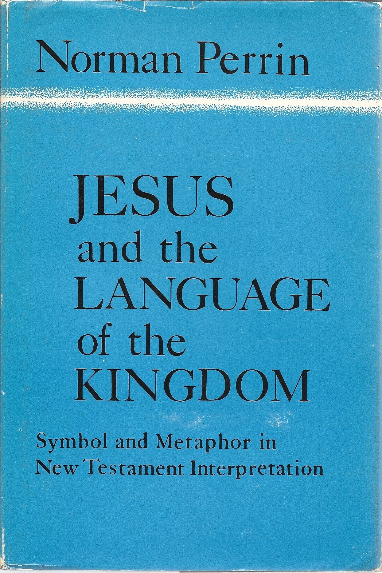 Jesus And The Language Of The Kingdom: Symbol And Metaphor In New Testament Interpretation,Used