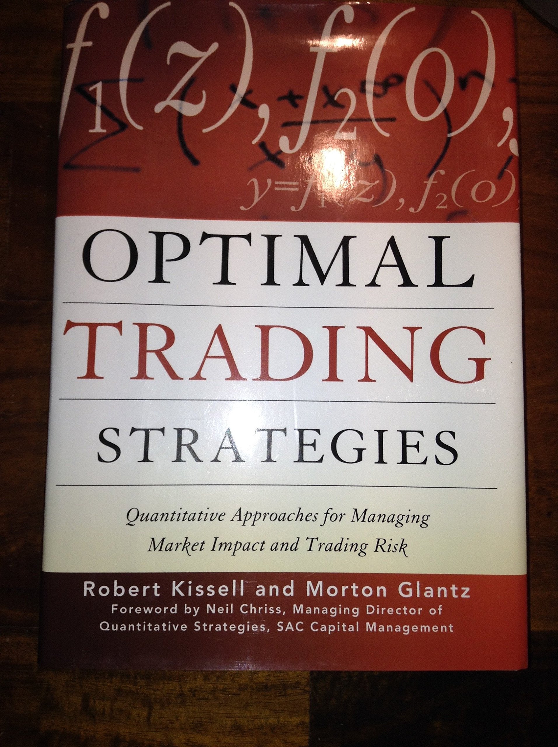 Optimal Trading Strategies: Quantitative Approaches For Managing Market Impact And Trading Risk,New
