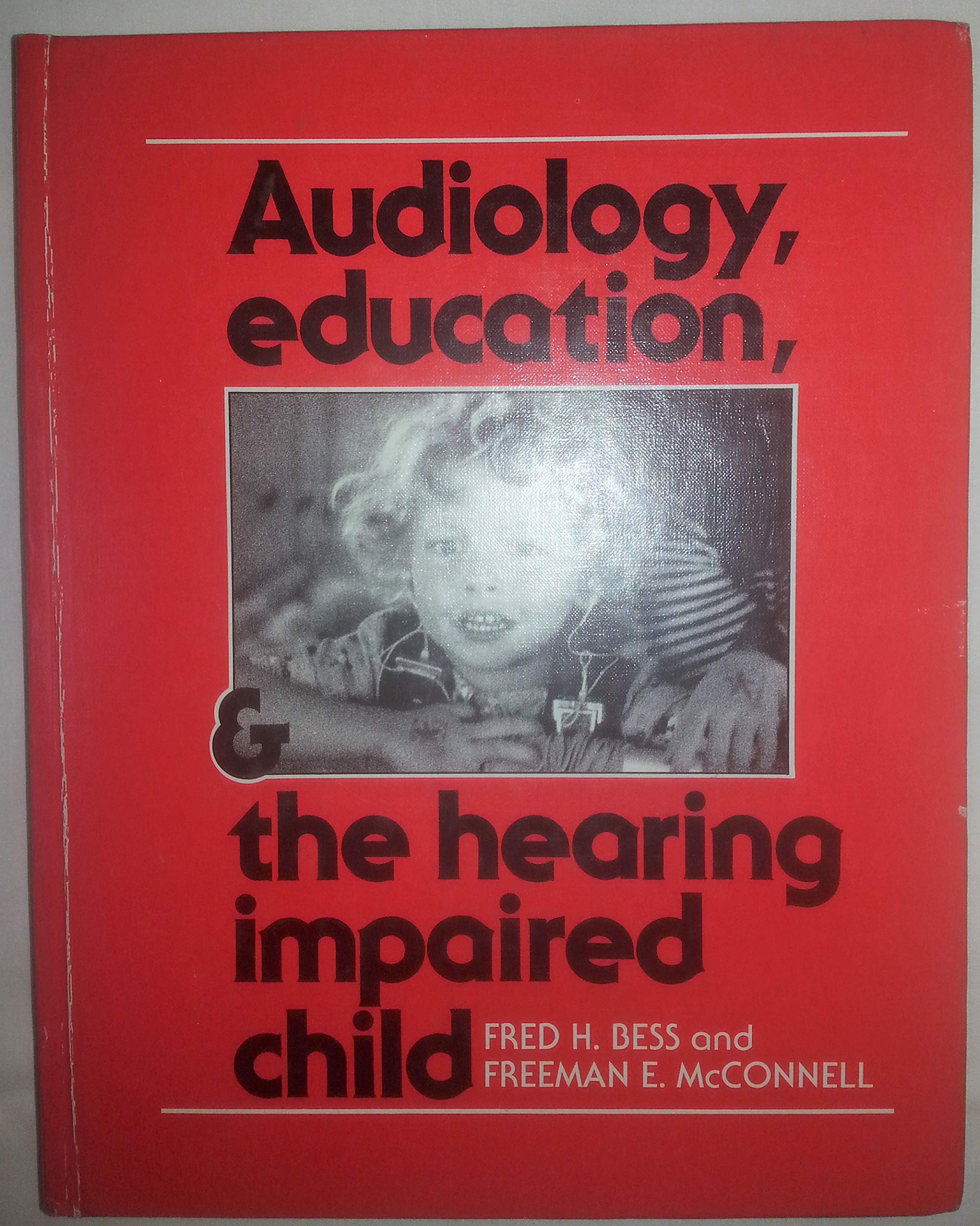 Audiology, Education, and the Hearing Impaired Child,Used