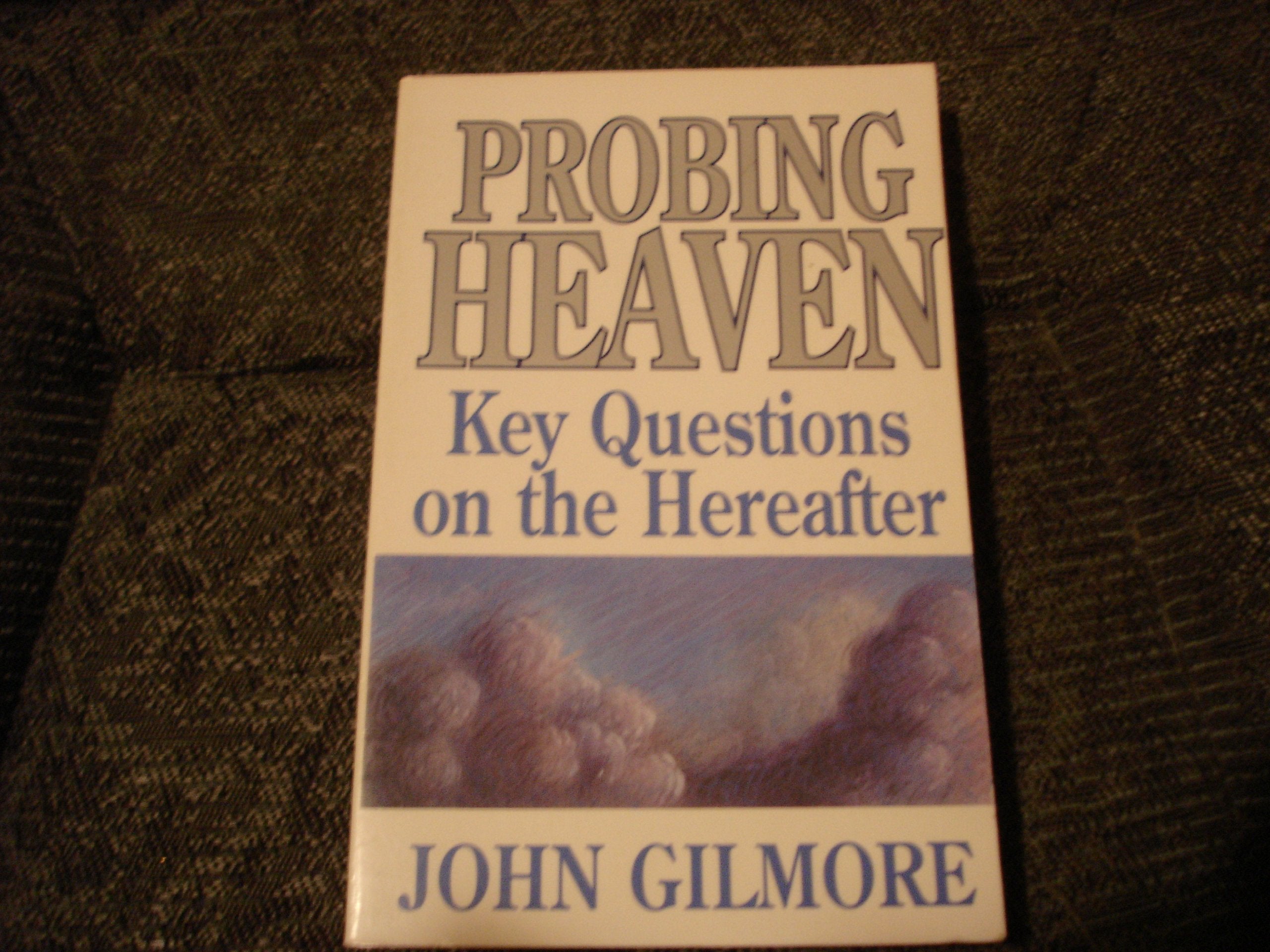 Probing Heaven: Key Questions on the Hereafter,Used