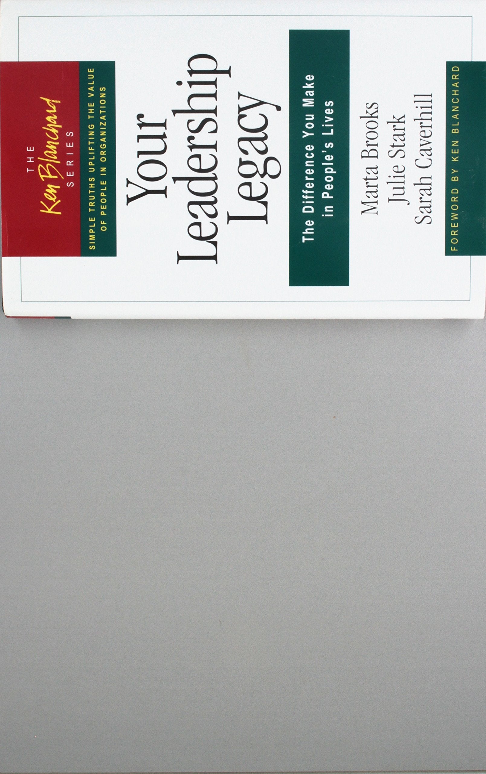 Your Leadership Legacy: The Difference You Make in People's Lives (Ken Blanchard),Used